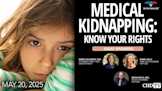 MEDICAL KIDNAPPING: Know Your Rights