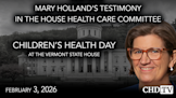 Mary Holland's Testimony: Vermont House Health Care Committee