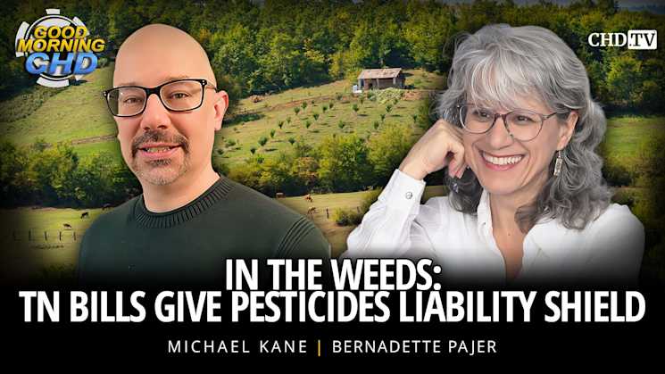 In The Weeds: TN Bills Give Pesticides Liability Shield