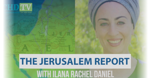 The Jerusalem Report with Ilana Rachel Daniel