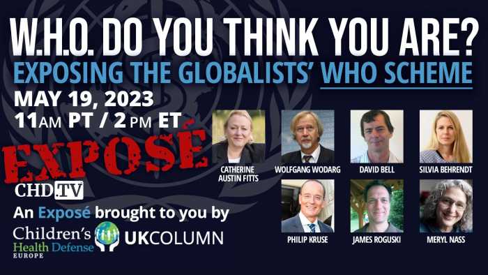 W.H.O. Do You Think You Are? - Exposing the Globalists' W.H.O. Scheme | May 19th | 11am PT | 2pm ET
