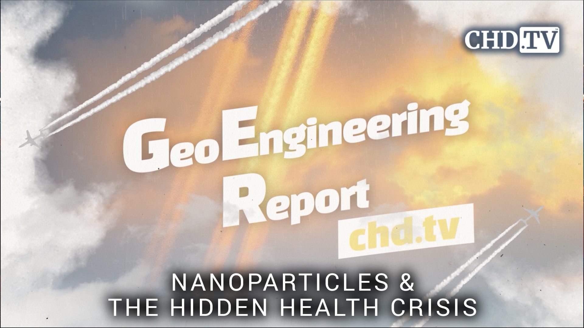 Nanoparticles & the Hidden Health Crisis - Geoengineering Report