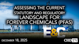 Assessing the Current Statutory and Regulatory Landscape for PFAS (Forever Chemicals)