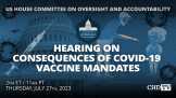 Hearing on Consequences of COVID-19 Vaccine Mandates | US House of Representatives | July 27th, 2023