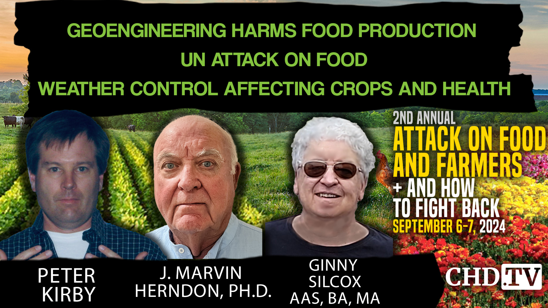 Peter Kirby, J. Marvin Herndon, Ph.D., Ginny Silcox, AAS, BA, MA | Geoengineering Harms Food Production | UN Attack on Food | Weather Control Affecting Crops and Health