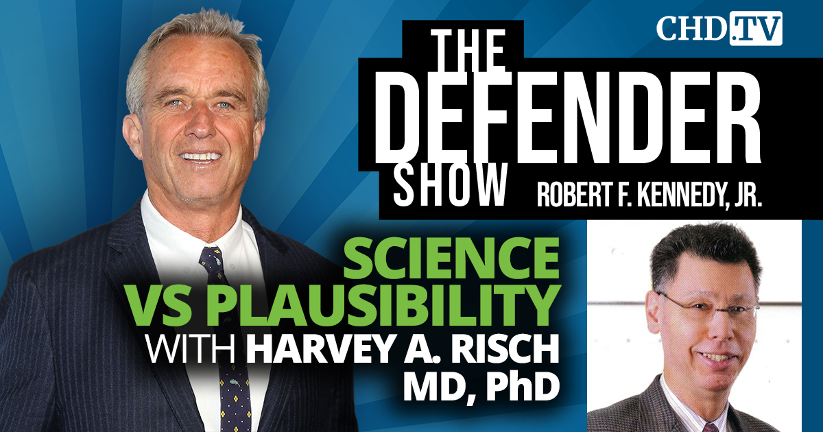 Science vs Plausibility With Harvey A Risch, M.D., Ph.D.