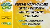 Federal Mask Mandates Lifted + Interview With Retired NYPD Lieutenant