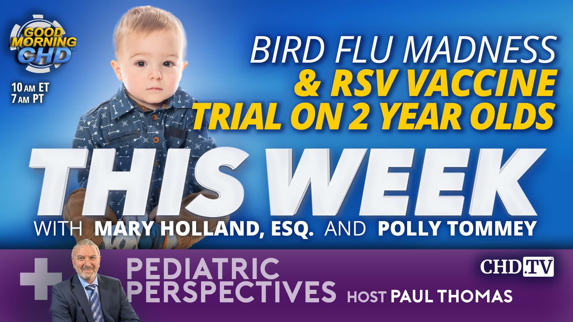 Bird Flu Madness & RSV Vaccine Trial on 2 Year Olds