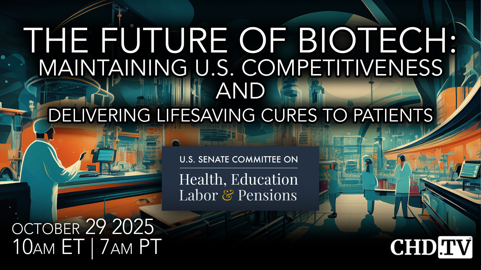 The Future of Biotech: Maintaining U.S. Competitiveness and Delivering Lifesaving Cures to Patients