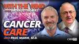 Cancer Care with Paul Marik, M.D.
