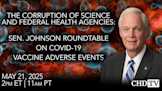 The Corruption of Science and Federal Health Agencies: Sen. Johnson Roundtable on COVID-19 Adverse Events