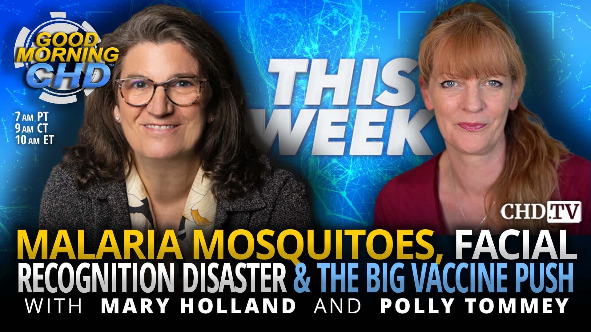 Malaria Mosquitoes, Facial Recognition Disaster + The Big Vaccine Push