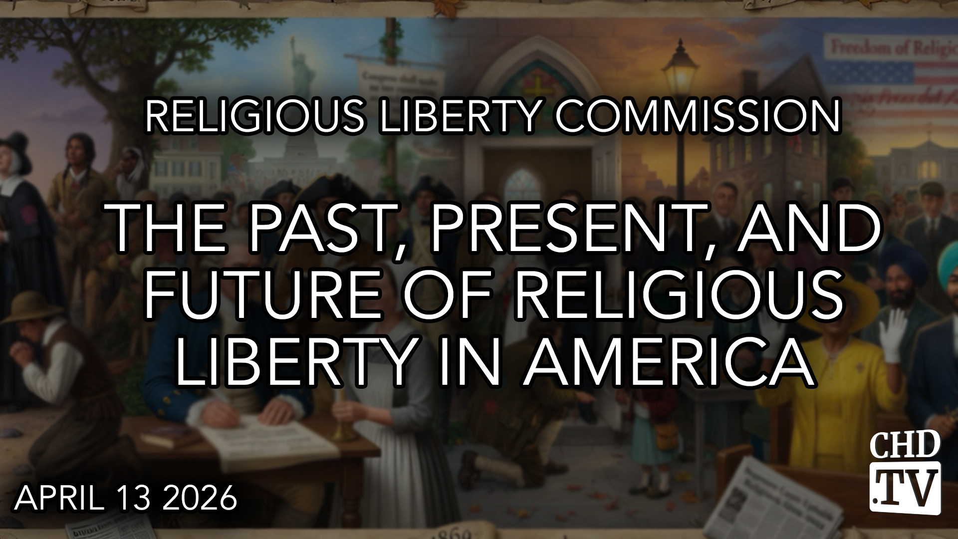 Religious Liberty Commission Hearing on the Past, Present and Future of Religious Liberty in America