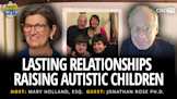 Lasting Relationships Raising Autistic Children With Jonathan Rose, Ph.D.