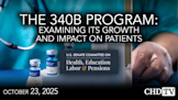 The 340B Program: Examining Its Growth and Impact on Patients