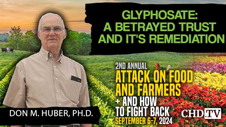 Don M. Huber, Ph.D. | Glyphosate A Betrayed Trust and It's Remediation