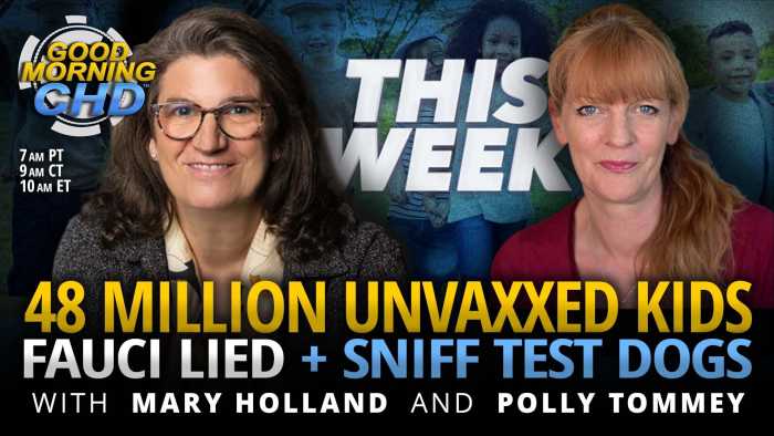 48 Million Unvaxxed Kids, Fauci Lied + Sniff Test Dogs