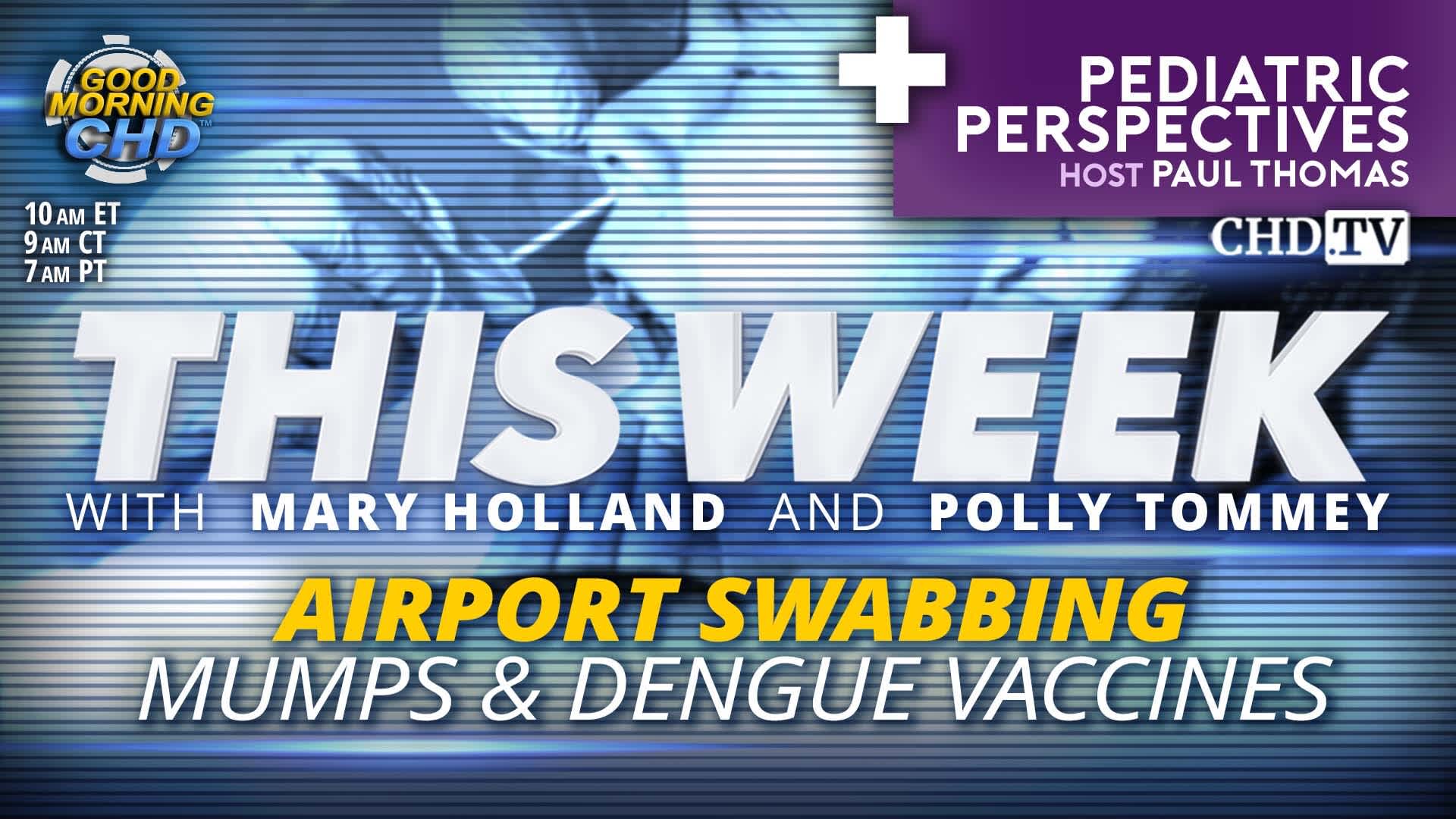 Airport Swabbing, Mumps & Dengue Vaccines