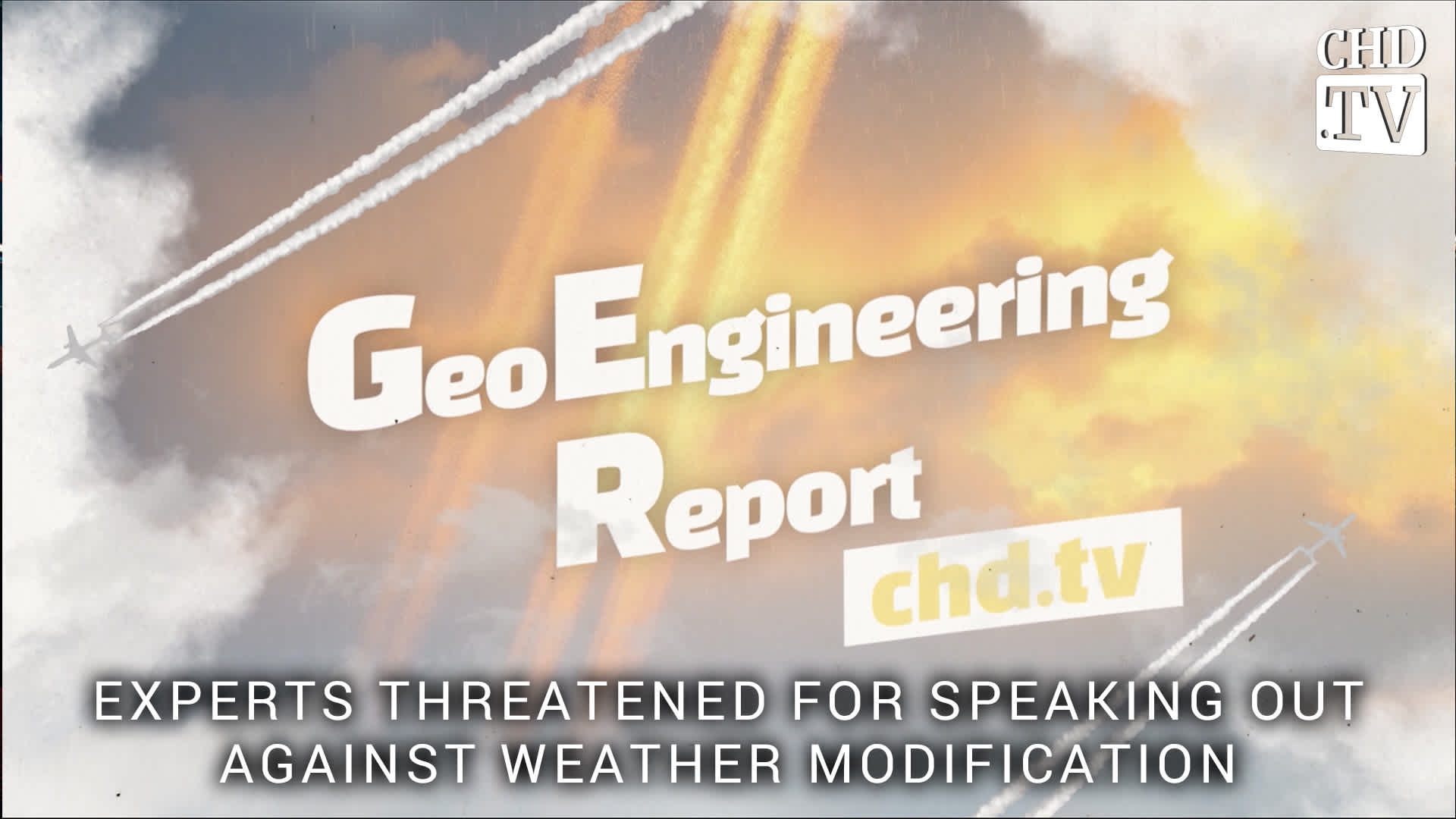 Experts Threatened for Speaking Out Against Weather Modification