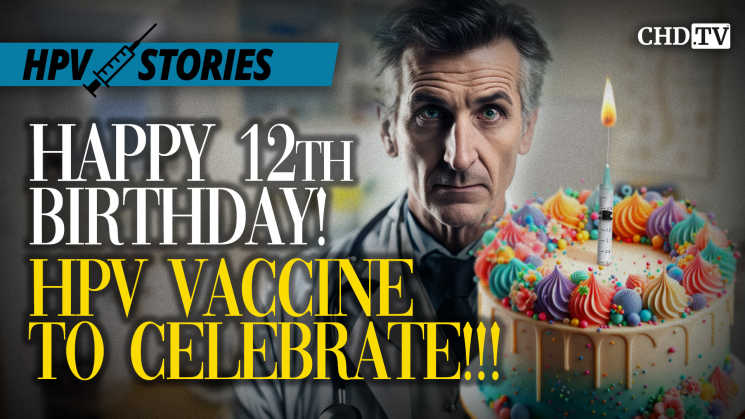 HPV “Happy 12th Birthday! Here, Take the HPV Vaccine to Celebrate!”
