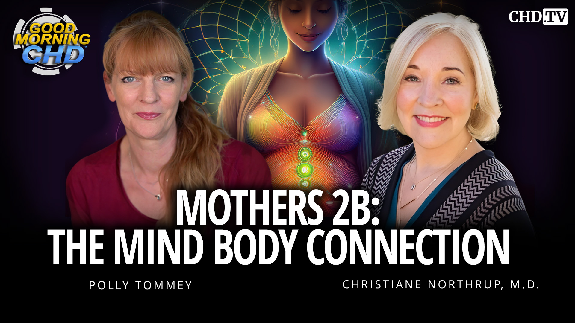 The Mind Body Connection with Christiane Northrup, M.D. - Mothers 2B