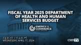Fiscal Year 2025 Department Of Health And Human Services Budget | Apr. 17