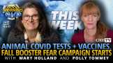 Animal COVID Tests + Vaccines, Fall Booster Fear Campaign Starts + More