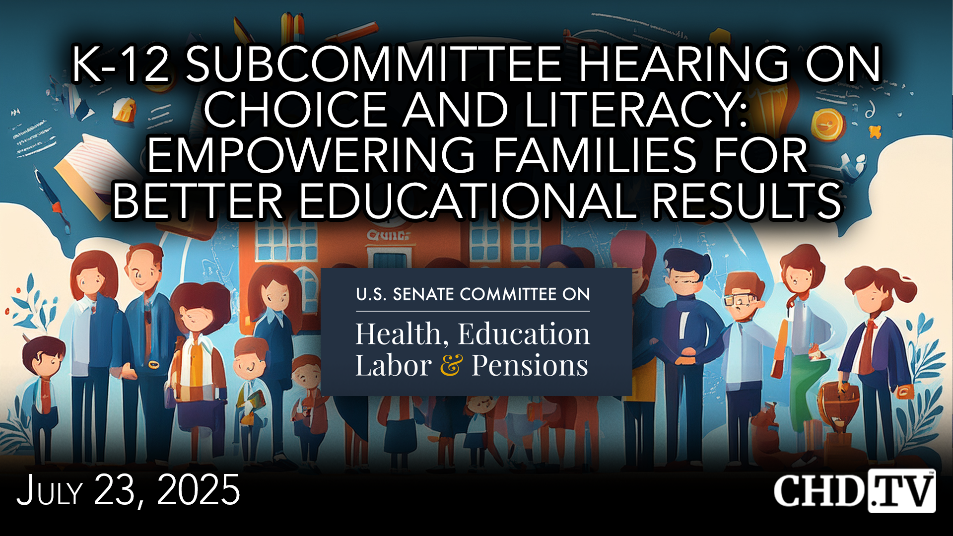 K-12 Subcommittee Hearing on Choice and Literacy: Empowering Families for Better Educational Results
