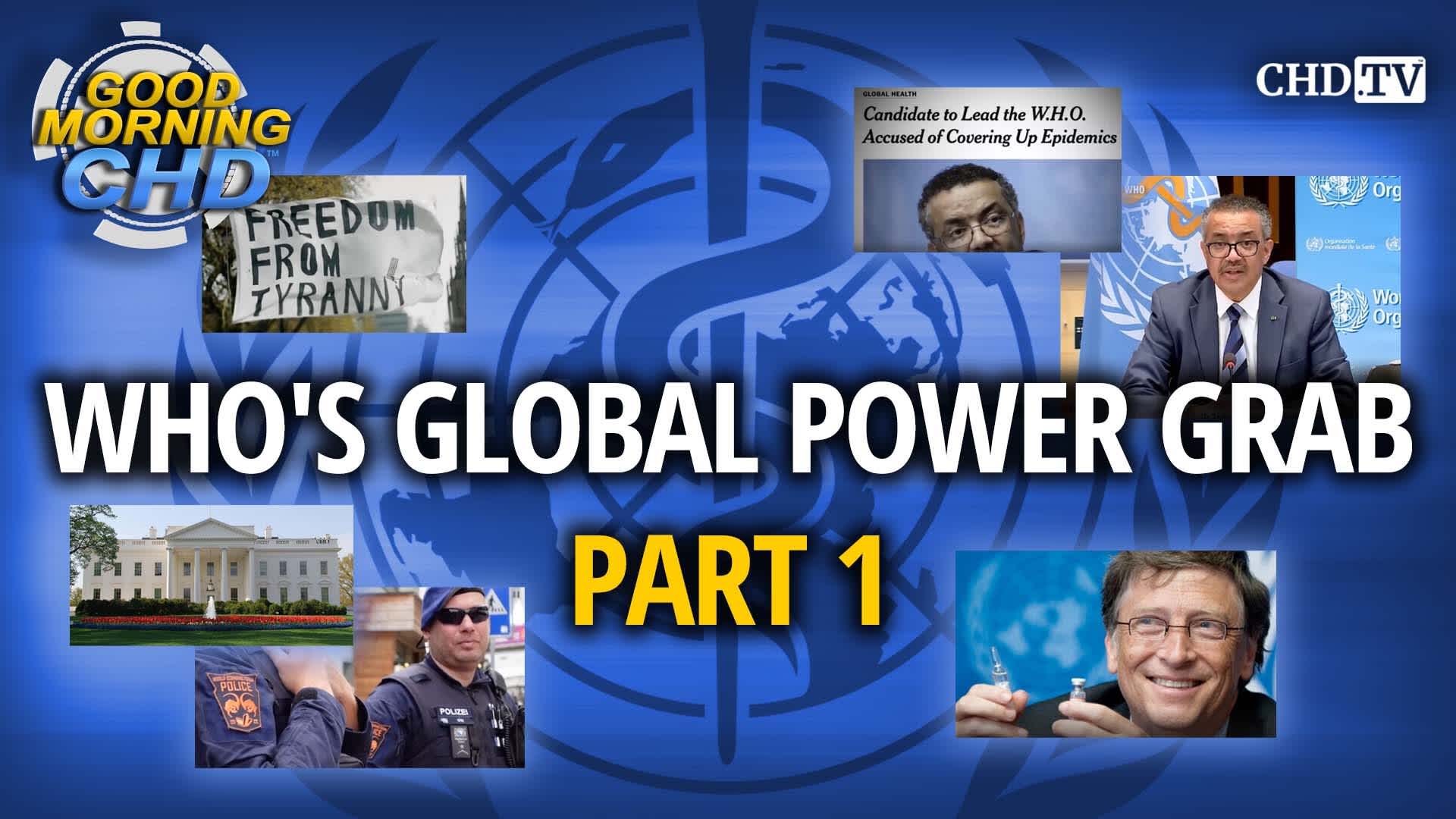 WHO's Global Power Grab - Part 1