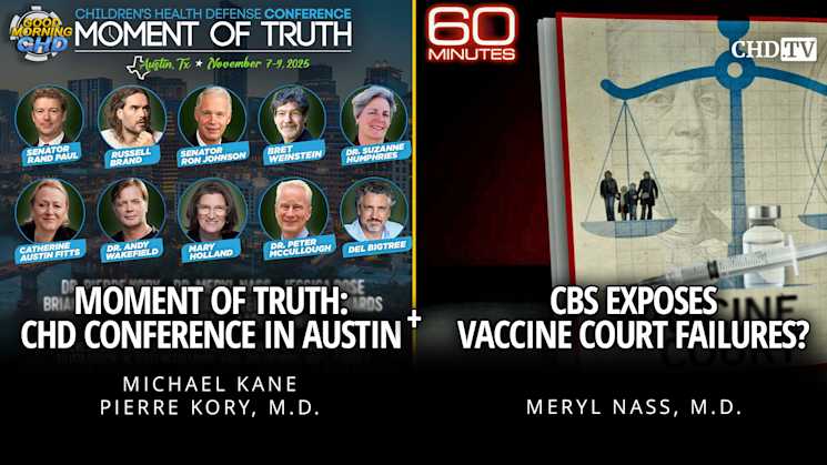 Moment of Truth: CHD Conference in Austin + CBS Exposes Vaccine Court Failures?