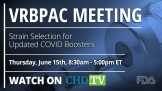 FDA VRBPAC Meeting | Strain Selection for Updated COVID Boosters | June 15th, 2023