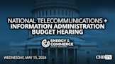 National Telecommunications + Information Administration Budget Hearing