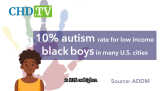 ALARMING: Autism Affects 1 in 10 Low-Income Boys of Color in Many U.S. Cities