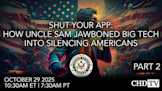 Part II — Shut Your App: How Uncle Sam Jawboned Big Tech Into Silencing Americans