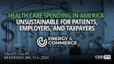 Health Care Spending In America: Unsustainable For Patients, Employers, And Taxpayers | Jan. 31, 2024