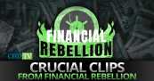 Crucial Clips from Financial Rebellion