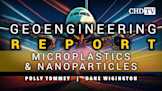 The Geoengineering Report - Microplastics and Nanoparticles