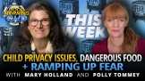 Child Privacy Issues, Dangerous Food + Ramping Up Fear