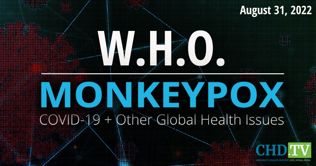 Monkeypox, COVID-19 + Other Global Health Issues — August 31, 2022