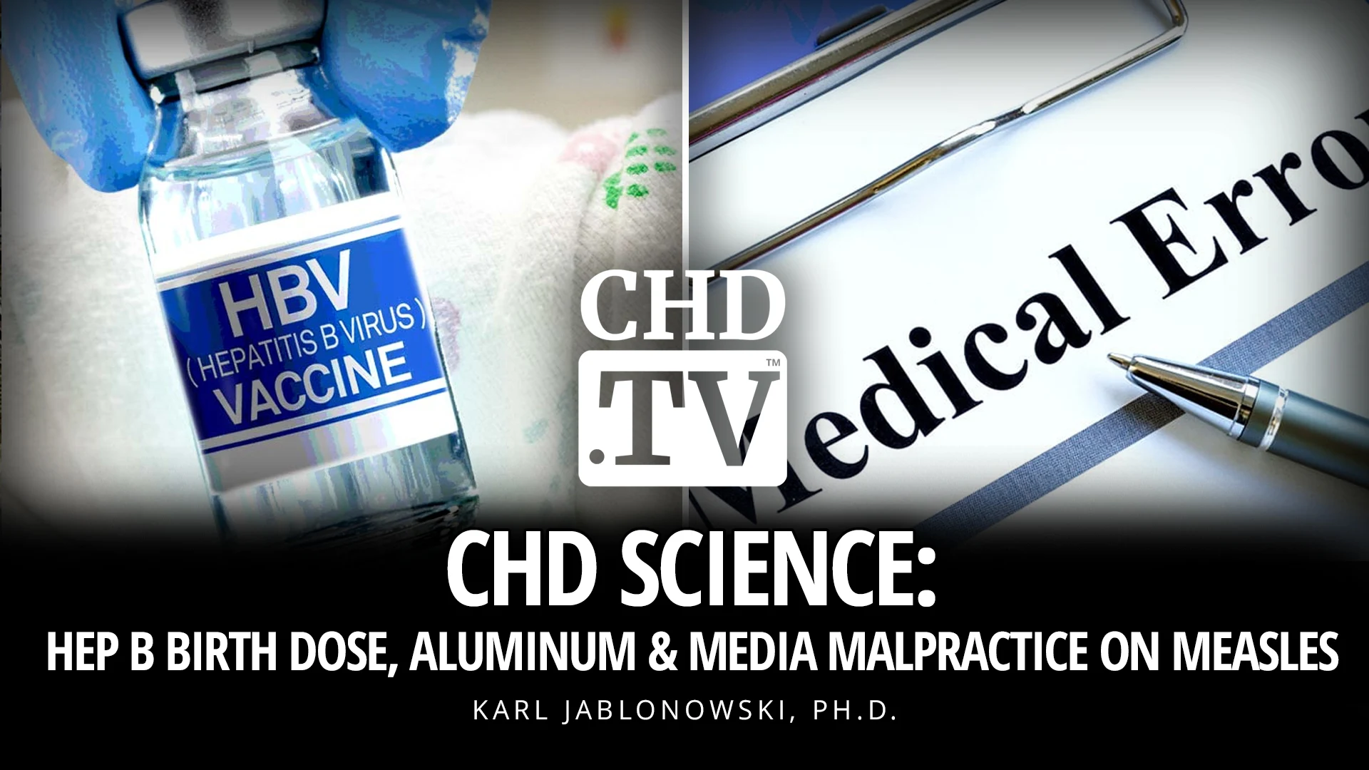 CHD Science: Hep B Birth Dose, Aluminum & Media Malpractice on Measles
