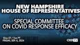 NH House Special Committee on COVID Response Efficacy | Sept. 6